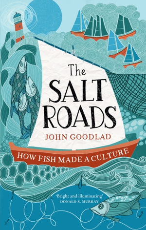 Salt Roads, How Fish Made a Culture