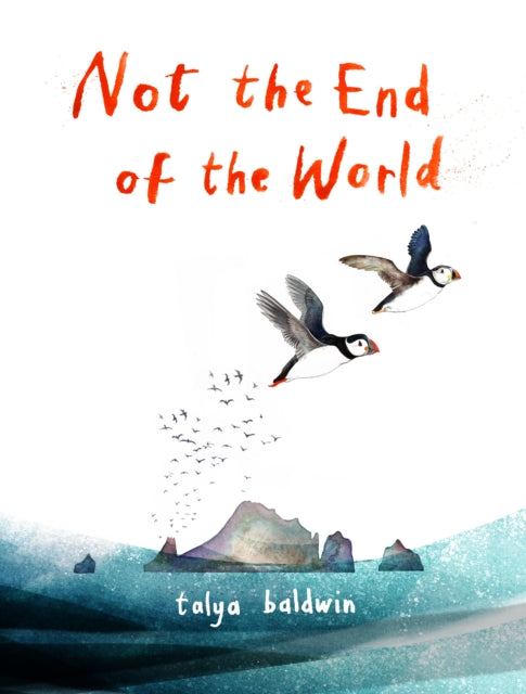Book cover of: Not the End of the World. By: Talya Baldwin