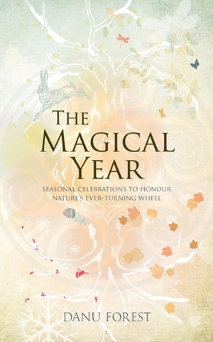 Magical Year, Seasonal celebrations to honour nature's ever-turning wheel