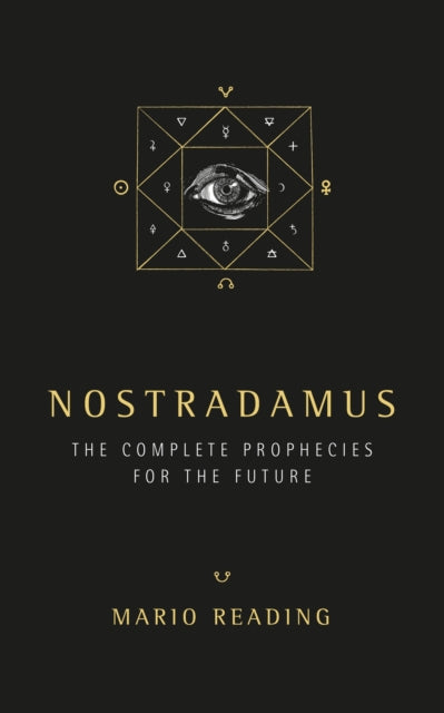 Nostradamus, The Complete Prophecies for The Future (Sunday Times No. 1 Bestseller) 9781780288970 Mario Reading