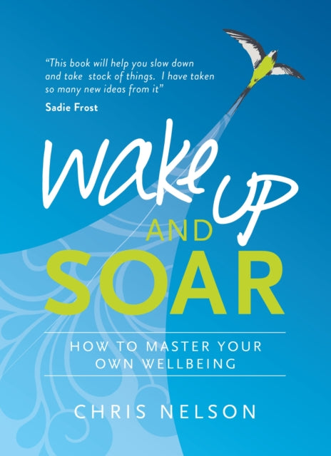 Book cover of: Wake Up and SOAR. By: Chris Nelson