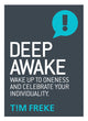 Book cover of: Deep Awake. By: Tim Freke