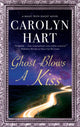 Book cover of: Ghost Blows a Kiss. By: Carolyn G. Hart