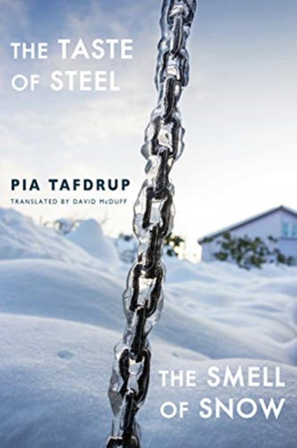 Book cover of: Taste of Steel • The Smell of Snow. By: Pia Tafdrup