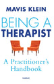 Book cover of: Being a Therapist. By: Mavis Klein