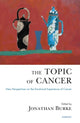 Book cover of: Topic of Cancer. By: Jonathan Burke
