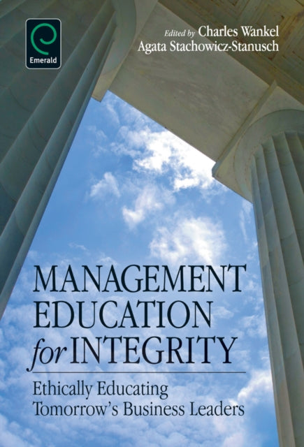Book cover of: Management Education for Integrity. By: Charles Wankel