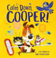 Book cover of: Calm Down, Cooper!. By: Lily Murray