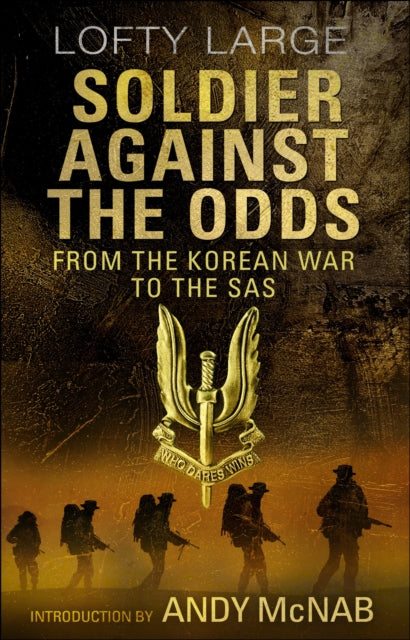 Book cover of: Soldier Against The Odds. By: L. (Lofty) Large