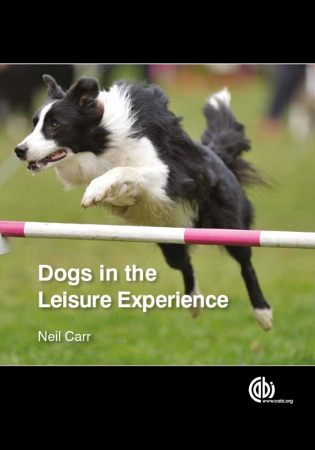 Book cover of: Dogs in the Leisure Experience. By: Neil Carr