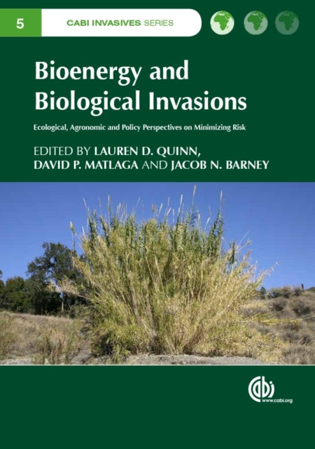 Book cover of: Bioenergy and Biological Invasions. By: Lauren D. Quinn