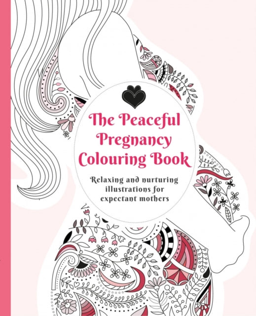 Book cover of: Peaceful Pregnancy Colouring Book. By: Illustrated by: Adelajda Kolodziejska