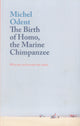 Book cover of: Birth of Homo, the Marine Chimpanzee. By: Michel Odent