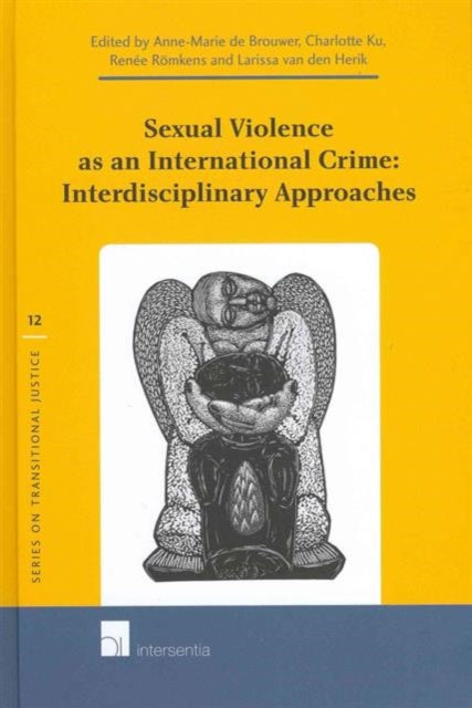 Sexual Violence as an International Crime: Interdisciplinary Approaches