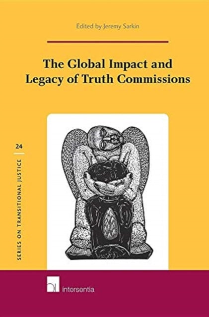Book cover of: Global Impact and Legacy of Truth Commissions. By: Jeremy Sarkin