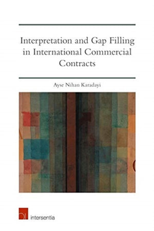 Interpretation and Gap Filling in International Commercial Contracts