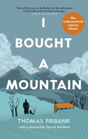 I Bought a Mountain, The Re-discovered Nature Classic