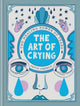Art of Crying, The healing power of tears 9781780726137 Pepita Sandwich