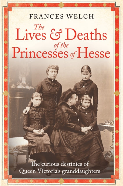 The Lives and Deaths of the Princesses of Hesse