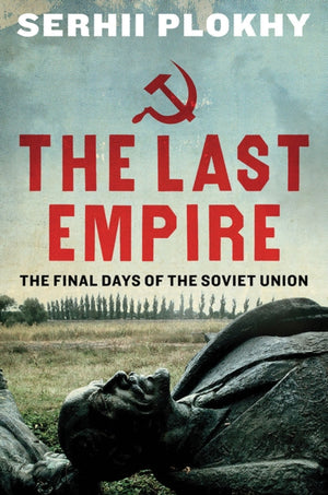 Last Empire, The Final Days of the Soviet Union