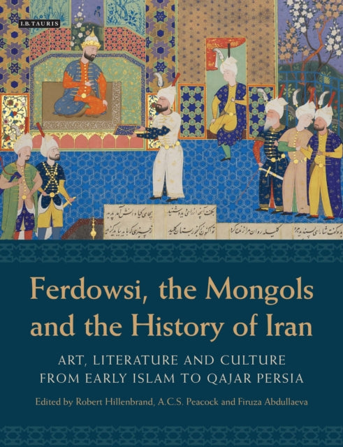 Book cover of: Ferdowsi, the Mongols and the History of Iran