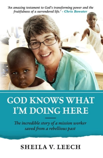 Book cover of: God Knows What I'm Doing Here. By: Sheila Leech