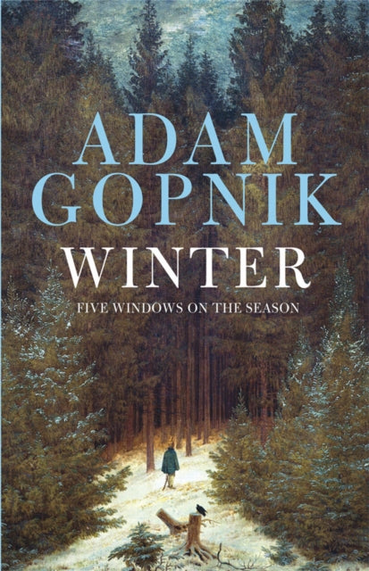 Book cover of: Winter. By: Adam Gopnik