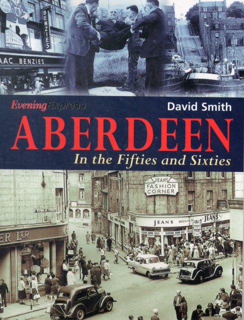 Book cover of: Aberdeen in the Fifties and Sixties