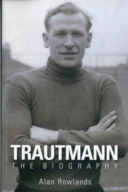 Book cover of: Trautmann the Biography
