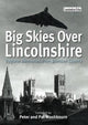 Book cover of: Big Skies Over Lincolnshire: Bygone Memories from Bomber County