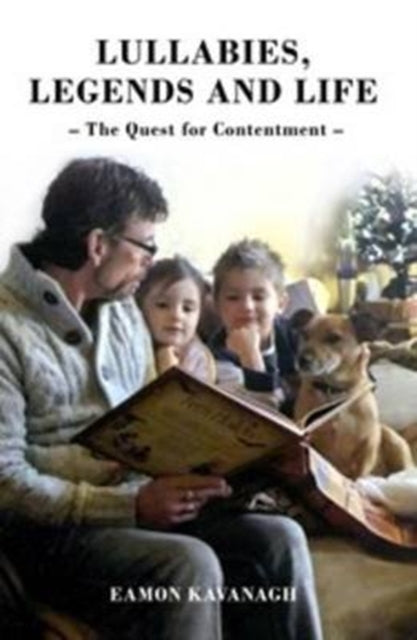 Book cover of: Lullabies, Legends and Life - The Quest for Contentment