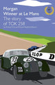 Book cover of: Morgan Winner at Le Mans 1962 The Story of TOK258