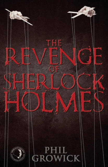 Book cover of: Revenge of Sherlock Holmes. By: Phil Growick