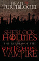 Book cover of: Sherlock Holmes and the Return of the Whitechapel Vampire. By: Dean Turnbloom