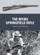 Book cover of: M1903 Springfield Rifle