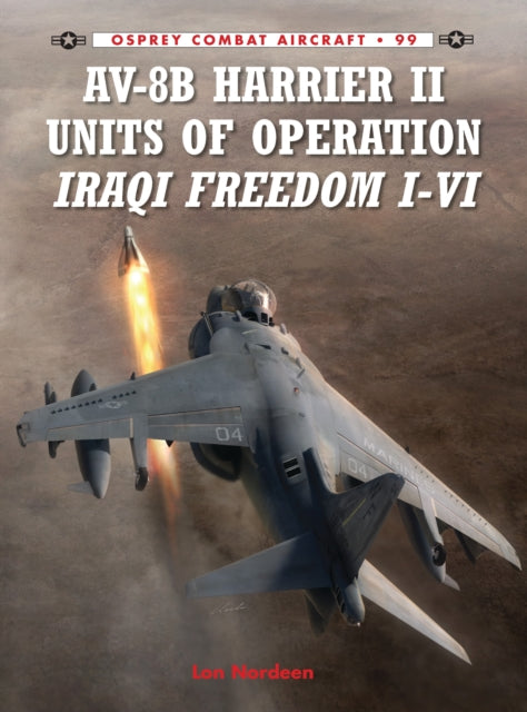 Book cover of: AV-8B Harrier II Units of Operation Iraqi Freedom I-VI. By: Lon Nordeen