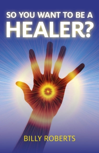Book cover of: So You Want To be A Healer?