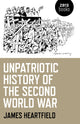 Book cover of: Unpatriotic History of the Second World War