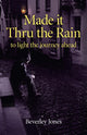 Book cover of: Made it Thru the Rain – to light the journey ahead. By: Beverly Jones