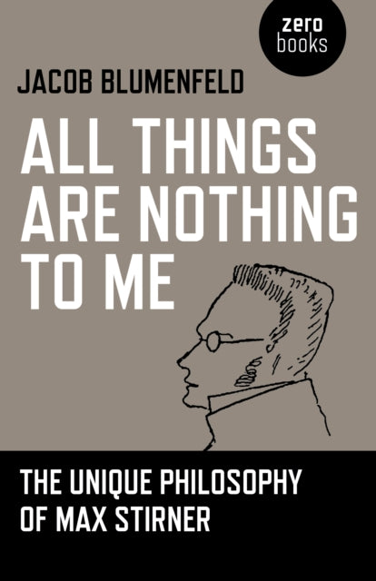 Book cover of: All Things are Nothing to Me. By: Jacob Blumenfeld