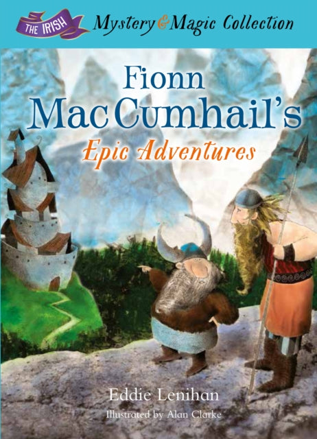 Fionn Mac Cumhail's Epic Adventures: