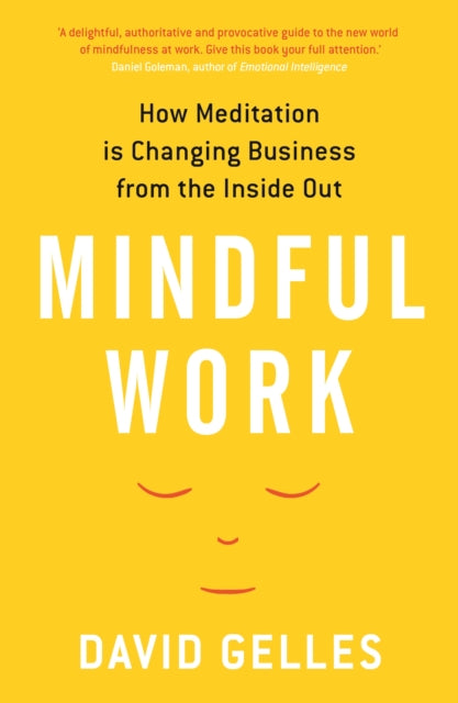 Book cover of: Mindful Work. By: David Gelles