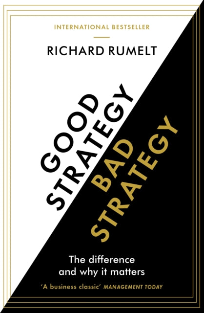 Good Strategy/Bad Strategy, The difference and why it matters 9781781256176 Richard P. Rumelt
