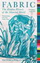 Fabric, The Hidden History of the Material World 9781781257074 Victoria Finlay