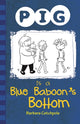 Book cover of: Pig is a Blue Baboon's Bottom