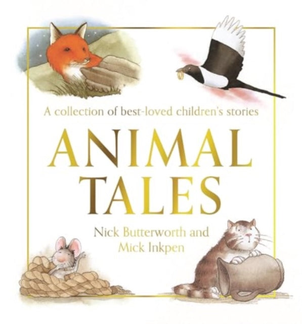 Book cover of: Animal Tales. By: Nick Butterworth