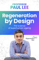 Book cover of: Regeneration by Design. By: Paul Lee