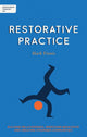 Independent Thinking on Restorative Practice, Building relationships, improving behaviour and creating stronger communities 9781781353387 Mark Finnis