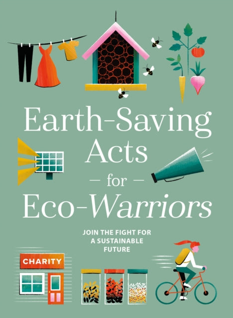 Book cover of: Earth-Saving Acts for Eco-Warriors