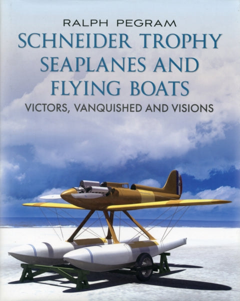 Schneider Trophy Seaplanes and Flying Boats
